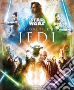 I segreti dei Jedi. Star Wars. Ediz. a colori libro