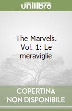 The Marvels. Vol. 1: Le meraviglie