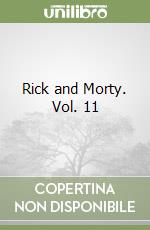 Rick and Morty. Vol. 11 libro