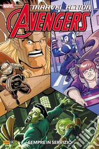 Avengers. Marvel Action. Vol. 5: Sempre in servizio libro