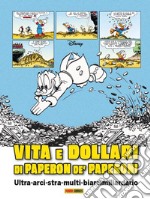 Vita e dollari di Paperon de' Paperoni libro