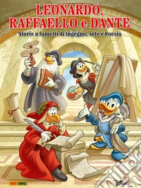 Leonardo, Raffaello, Dante raccontati da Topolino libro