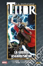 La vita e la morte della potente Thor. Vol. 5: La guerra Asgard/Shi'ar libro