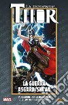 La vita e la morte della potente Thor. Vol. 5: La guerra Asgard/Shi'ar libro di Aaron Jason