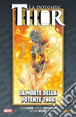 La vita e la morte della potente Thor. Vol. 7: La morte della potente Thor libro