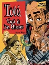 Totò. L'erede di don Chisciotte. Primo tempo libro di Celoni Fabio