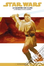 La Repubblica va alla guerra. Le guerre dei cloni. Star Wars epic. Vol. 1 libro