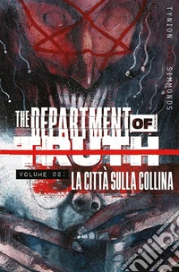 The department of truth. Vol. 2: La città sulla collina libro