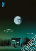 Ultimi raggi di luna. Deluxe. Vol. 1 libro