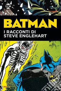 Batman. I racconti di Steve Englehart