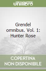 Grendel omnibus. Vol. 1: Hunter Rose libro