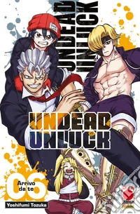 Undead unluck. Vol. 6: Arrivo da te libro