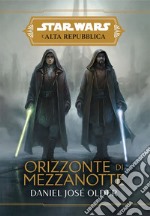 Orizzonte di mezzanotte. L'Alta Repubblica. Star Wars libro