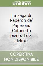 La saga di Paperon de' Paperoni. Cofanetto pieno. Ediz. deluxe libro