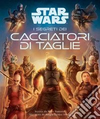 I segreti dei cacciatori di taglie. Star Wars libro