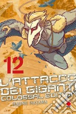 L'attacco dei giganti. Colossal edition. Vol. 12 libro