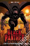 Chi è la Pantera Nera? Black Panther libro di Hudlin Reginald Romita John Jr.