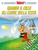 Quando il cielo gli cadde sulla testa. Asterix libro