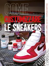 Come customizzare le sneakers