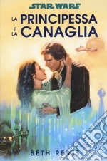 La principessa e la canaglia. Star Wars