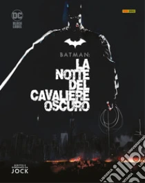 La notte del cavaliere oscuro. Batman