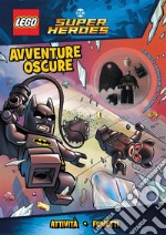 Lego Batman. Avventure Oscure. Con minifigura Lego Batman libro