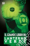 Il grande libro di Lanterna Verde libro
