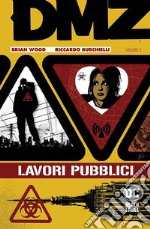 DMZ. Vol. 3: Lavori pubblici libro