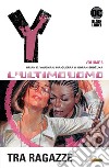 Y. L'ultimo uomo. Vol. 6: Fra ragazze libro di Vaughan Brian K. Guerra Pia