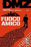 DMZ. Vol. 4: Fuoco amico libro