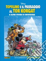 Topolino e il passaggio al Tor Korgat e altre storie libro