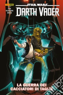Darth Vader. Star wars. Vol. 3: La guerra dei cacciatori di taglie