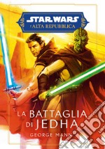 La battaglia di Jedha. L'Alta Repubblica. Star Wars