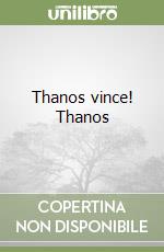 Thanos vince! Thanos