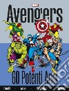 Avengers. 60 potenti anni. Ediz. a colori libro