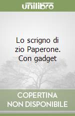 Lo scrigno di zio Paperone. Con gadget libro