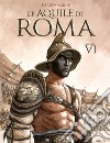 Le aquile di Roma. Vol. 6 libro