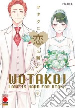 Wotakoi. Love is hard for otaku. Vol. 9 libro