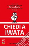 Chiedi a Iwata libro