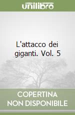 L'attacco dei giganti. Vol. 5 libro