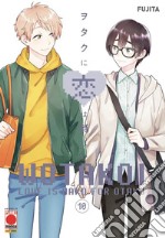 Wotakoi. Love is hard for otaku. Vol. 10 libro