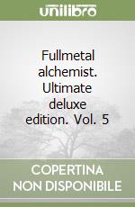 Fullmetal alchemist. Ultimate deluxe edition. Vol. 5 libro