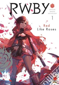 RWBY. Official manga anthology. Vol. 1: Red like roses libro