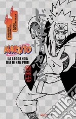 Naruto. La leggenda dei ninja puri libro