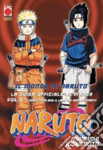 Il mondo di Naruto. La guida ufficiale al manga. Vol. 3: Hiden to no sho: Il libro dei combattimenti libro