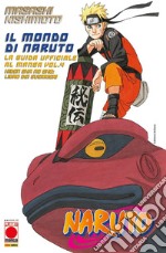 Il mondo di Naruto. La guida ufficiale al manga. Vol. 4 libro