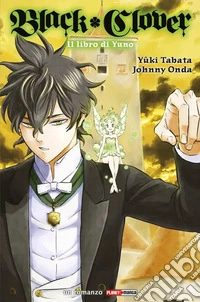 Black Clover. Il Libro di Yuno libro