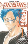 Can't fear your own world. Bleach. Vol. 1 libro