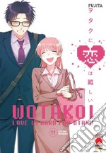 Wotakoi. Love is hard for otaku. Vol. 11 libro