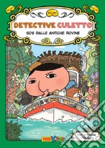 SOS dalle antiche rovine. Detective culetto. Ediz. a colori. Vol. 5 libro